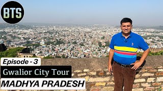 Ep - 3 Gwalior BTS | Local Sightseeing and Street Food | Madhya Pradesh