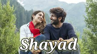Shayad [ Slowed + Reverb Lofi Song ] Love Aaj Kal | Arijit Singh | Kartik Aaryan | Sara Ali Khan