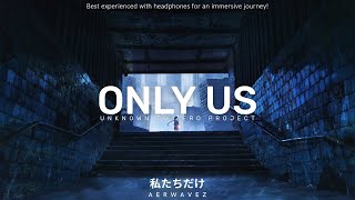 Only Us - Emotional Future Bass | Aerwavez Music