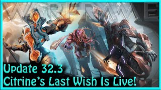 Warframe - Update 32.3 Citrine’s Last Wish Is Live!