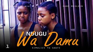 MPYA: NDUGU WA DAMU - 1/15 | Season I BY FELIX MWENDA.