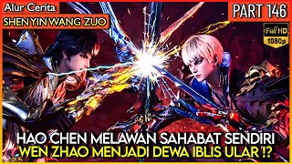 HAO CHEN HARUS MELAWAN SAHABATNYA SENDIRI !? - Alur Donghua #SYWZ THRONE OF SEAL PART 146