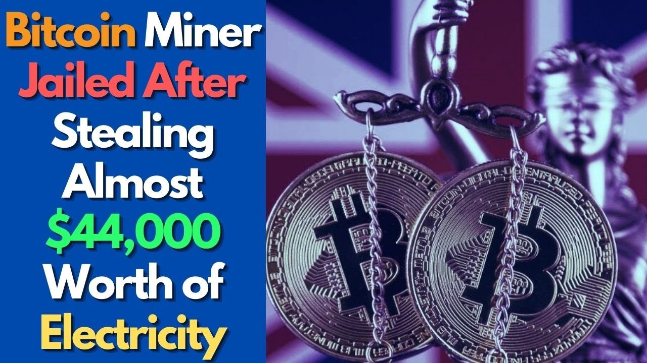 Bitcoin Miner Jailed After Stealing Almost $44,000 Worth Of Electricity ...