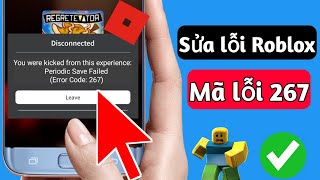 Cách sửa lỗi Roblox Error Code:267 (Phương pháp mới 2025) || 100% hoạt động