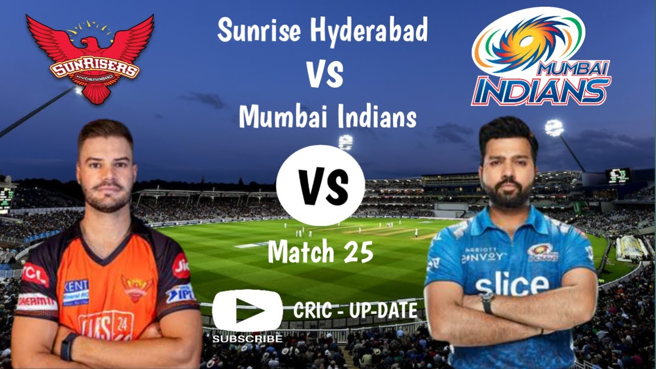 Sunrise Hyderabad Vs Mumbai Indians Match Update (Match 25) - YouTube