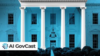 AI GovCast: What You Should Know About AI in Federal Government