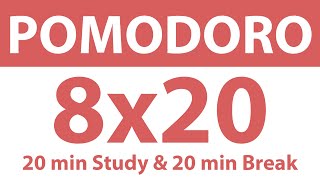 Pomodoro Technique | 8 x 20 min | 20 min Study \u0026 20 min Break | Study Timer | No Ads | No Music