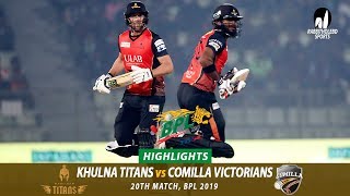 Khulna Titans vs Comilla Victorians Highlights || 20th Match || Edition 6 || BPL 2019