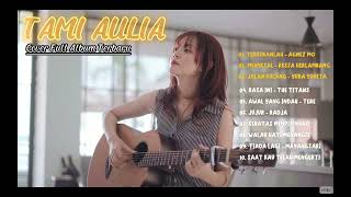 Tami Aulia Full Album Terbaru  || Cover Terbaru Tami Aulia TANPA IKLAN