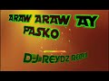 ARAW ARAW AY PASKO_Willie Revillame | Dj Reydz Remix