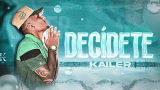 Kailer, Decidete feat. Andy El Imán