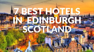 The Best Hotels In Edinburgh  Scotland