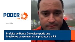 Prefeito de Bento Gonçalves pede que brasileiros consumam mais produtos do RS