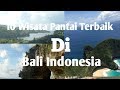 10 Pantai Terbaik Di Bali || 10 Best of the Best Beach in Bali Indonesia