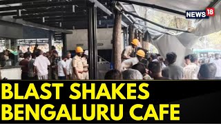 Bengaluru Cafe Blast | Managing Editor Network 18 South Reports On Bengaluru Cafe Blast | News18