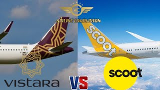 🇸🇬 Scoot VS 🇮🇳 Vistara 2021 Airline Comparison