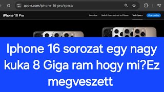 Iphone 16 sorozat egy nagy kuka 8 Giga ram hogy mi?Ez megveszett #iphone16 #iphone16pro