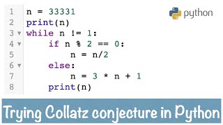 Playing Collatz Conjecture with while loop in Python