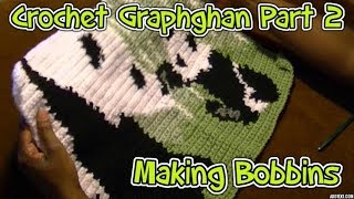 Crochet Graphghan Pt 2 - Making Bobbins