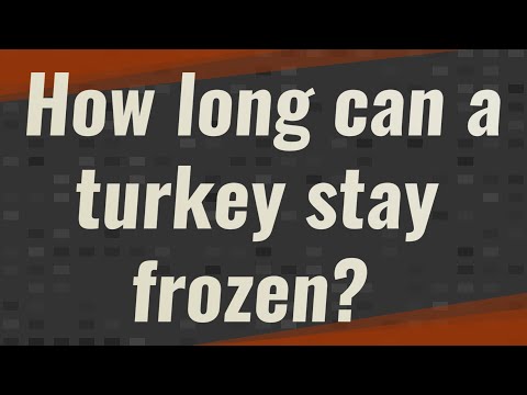 How long can a frozen turkey stay in the freezer?