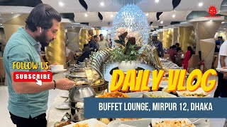 অস্থির সব আইটেম মাত্র 799 টাকায়! | Buffet Lounge Mirpur-12 | Daily Vlog-12 | Sylheti Brother