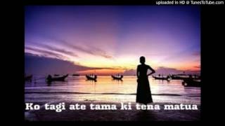 ko tagi ate tama ki tena matua (Tuvalu Song)