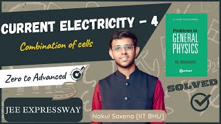 Combination of Cells + Irodov Solutions |Current Electricity- 4| JEE EXPRESSWAY| IITIAN NAKUL SAXENA