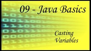 Java Basics - 09 - Casting Variables