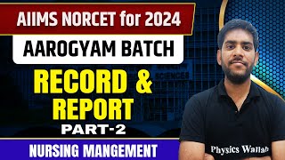 Record & Report Part-2 | Nursing Management | AIIMS NORCET 6 2024