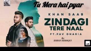 Zindagi Tere Naal song sing by khan sahab & pav dharia for whatsapp status