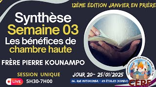 Synthèse de la 3ème Semaine _  Les bénéfices de la Chambre haute_ _ Frère Pierre KOUNAMPO- JOUR 20