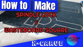 How to Make X-Carve Spindle Lock & Waste-board Accessories