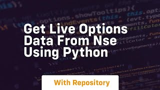 Get live options data from nse using python