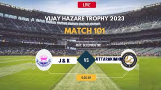 J & K vs Uttarakhand ODI Match Live Vijay Hazare Trophy  2023