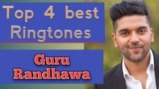 Top 4  best Ringtones Guru Randhawa
