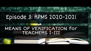 RPMS 2020-2021 || Episode 3: MOVs for Teacher I-III