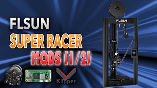 FLSUN Super Racer - Mods (1/2) (Sherpa - RPI Z2 - Klipper - Calibración)