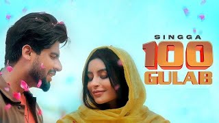 SINGGA: 100 Gulab (Official Video) - Nikkesha - New Punjabi Songs 2021 - Latest Punjabi Songs 2021