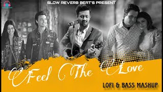 Feel The Love LoFi & Bass Mashup 2024 | Atif Aslam | Tera Hua | Jhoom | Itni Si Baat