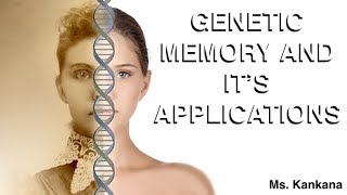 What is Genetic Memory and its Applications | Biotechnology | General Medicine