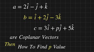 How to find P value || Coplanar Vectors Solved Problems