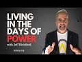 LIVING IN THE DAYS OF POWER  Jeff Richfield. King's Hill House of Prayer