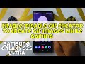 How to Enable/Disable GIF Creator to Create GIF Images While Gaming Samsung Galaxy S25 Ultra
