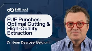 (56min) FUE Punches: Optimal Cutting and High Quality Extraction