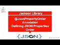 Jackson Library - @JsonPropertyOrder Annotation | Defining JSON property ordering