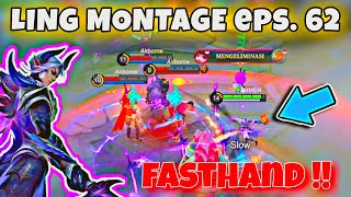 LING MONTAGE FASTHAND 62 | Most Beautifull Kill Fasthand | Ling Fasthand - Mobile Legends