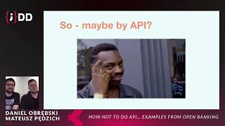 JDD 2021: How not to do API… examples from open banking - Daniel Obrębski, Mateusz Pędzich