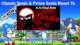 Classic Sonic \u0026 Prime Sonic React To KJ'S Final Ride (Reaction Video In VR CHAT)