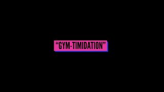 How to beat gym intimidation...
