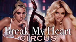 Break My Heart x Circus | Mashup of Dua Lipa/Britney Spears